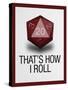 That's How I Roll - 20 Sided Die-null-Stretched Canvas