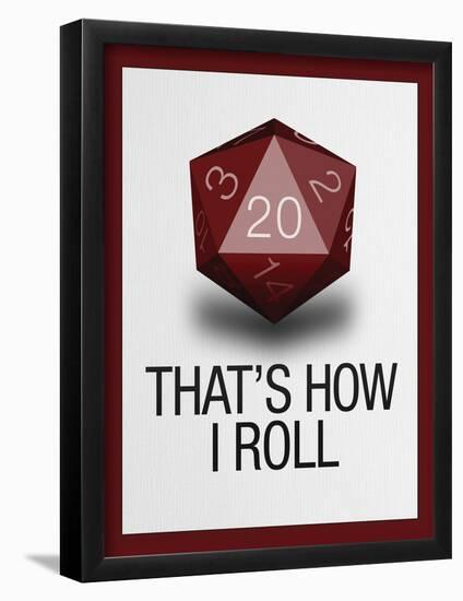 That's How I Roll - 20 Sided Die-null-Framed Poster