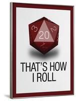 That's How I Roll - 20 Sided Die-null-Framed Poster