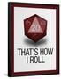 That's How I Roll - 20 Sided Die-null-Framed Poster