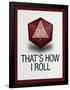 That's How I Roll - 20 Sided Die-null-Framed Poster