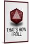 That's How I Roll 20 Sided Die-null-Mounted Art Print