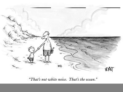https://imgc.allpostersimages.com/img/posters/that-s-not-white-noise-that-s-the-ocean-new-yorker-cartoon_u-L-Q1IH0RO0.jpg?artPerspective=n