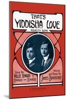 That's Yiddisha Love: Novelty Song-Willie Howard-Mounted Art Print