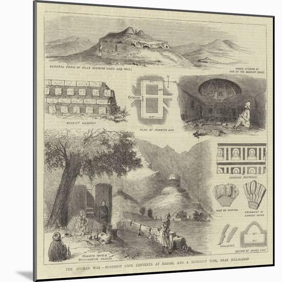 The Afghan War, Buddhist Cave Convents at Hadah, and a Buddhist Tope, Near Jellalabad-null-Mounted Giclee Print