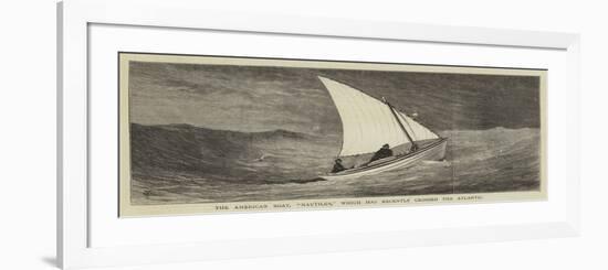 The American Boat, Nautilus, Which Has Recently Crossed the Atlantic-null-Framed Giclee Print