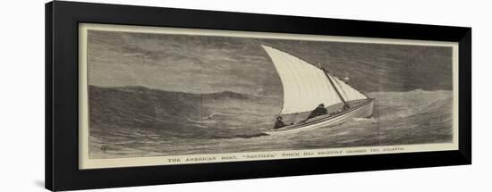 The American Boat, Nautilus, Which Has Recently Crossed the Atlantic-null-Framed Giclee Print