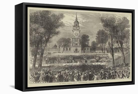 The American Centennial Festival, Independence Hall, Philadelphia, on the Fourth of July-null-Framed Stretched Canvas