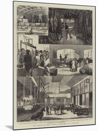 The American Meat Supply, Sketches at Liverpool-null-Mounted Giclee Print