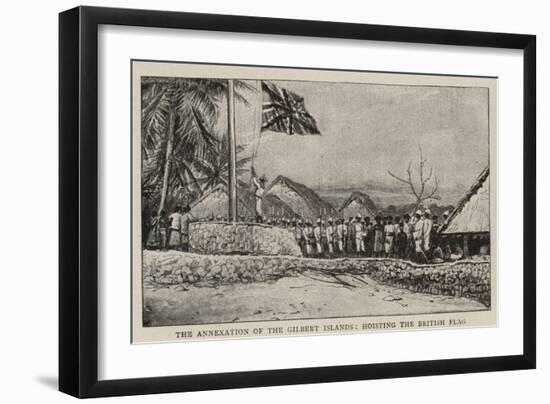 The Annexation of the Gilbert Islands, Hoisting the British Flag-null-Framed Giclee Print