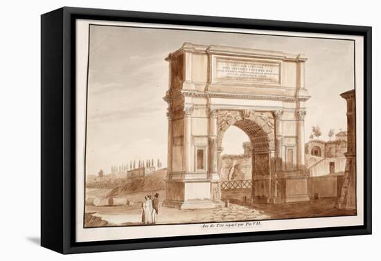 The Arch of Titus, Restored by Pius Vii, 1833-Agostino Tofanelli-Framed Stretched Canvas