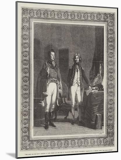 The Army and the Navy, Meeting of Lord Nelson and the Duke of Wellington (When Colonel Wellesley)-John Prescott Knight-Mounted Giclee Print