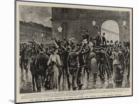 The Arrival of Prince Bismarck in Vienna to Attend the Wedding of Count Herbert Bismarck-null-Mounted Giclee Print