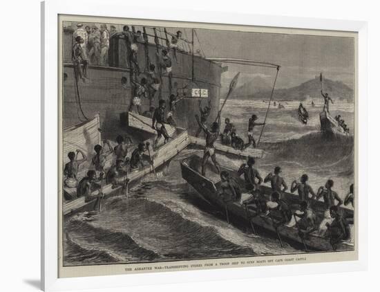 The Ashantee War, Transhipping Stores from a Troop Ship to Surf Boats Off Cape Coast Castle-null-Framed Giclee Print