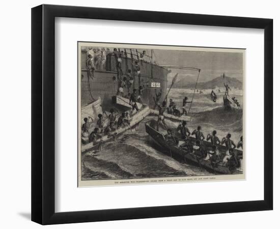 The Ashantee War, Transhipping Stores from a Troop Ship to Surf Boats Off Cape Coast Castle-null-Framed Premium Giclee Print