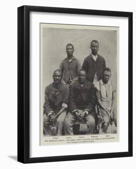The Bechuana Rising, the Rebel Chief Galishwe and Some of His Followers-null-Framed Giclee Print