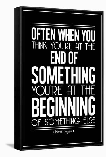 The Beginning Mister Rogers Quote-null-Framed Stretched Canvas