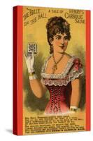 The Belle of The Ball - a Tale of Henry's Carbolic Salve-null-Stretched Canvas