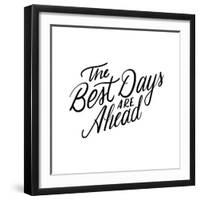 The Best Days Are Ahead-Ashley Santoro-Framed Giclee Print