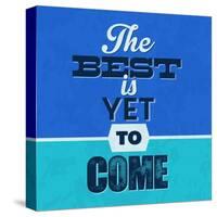 The Best Is Yet to Come 1-Lorand Okos-Stretched Canvas