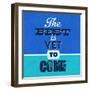 The Best Is Yet to Come 1-Lorand Okos-Framed Art Print