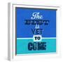 The Best Is Yet to Come 1-Lorand Okos-Framed Art Print