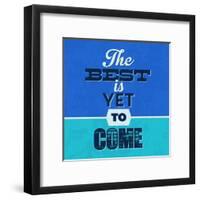 The Best Is Yet to Come 1-Lorand Okos-Framed Art Print