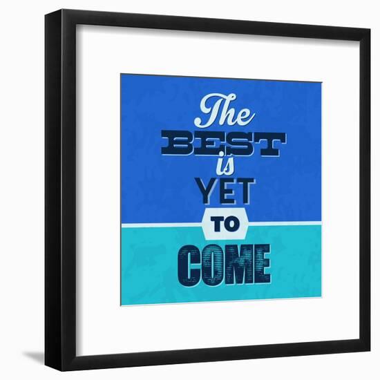 The Best Is Yet to Come 1-Lorand Okos-Framed Art Print