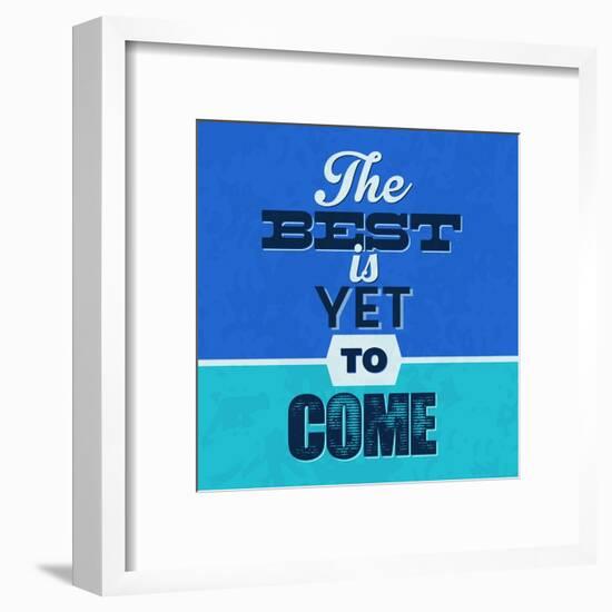 The Best Is Yet to Come 1-Lorand Okos-Framed Art Print