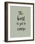 The Best is Yet to Come - Green-Pictufy Studio-Framed Giclee Print