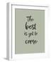 The Best is Yet to Come - Green-Pictufy Studio-Framed Giclee Print