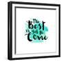The Best Is Yet to Come-Bella Dos Santos-Framed Art Print