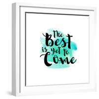 The Best Is Yet to Come-Bella Dos Santos-Framed Art Print