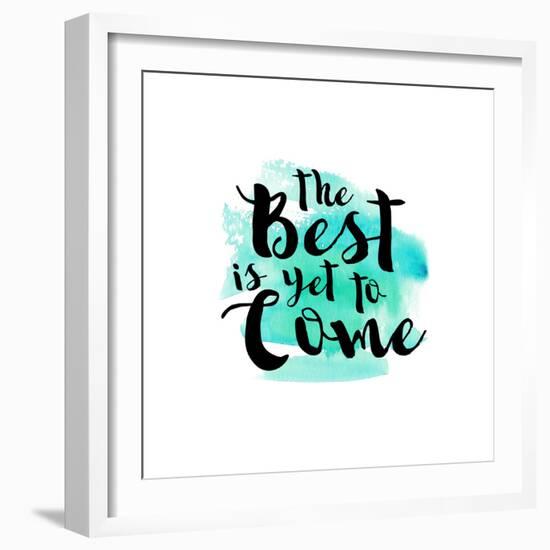 The Best Is Yet to Come-Bella Dos Santos-Framed Art Print