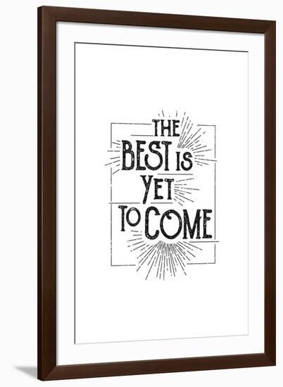 The Best Is Yet To Come-null-Framed Art Print