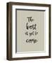 The best is yet to come-1x Studio II-Framed Giclee Print