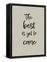 The best is yet to come-1x Studio II-Framed Stretched Canvas