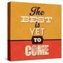 The Best Is Yet to Come-Lorand Okos-Stretched Canvas