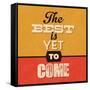 The Best Is Yet to Come-Lorand Okos-Framed Stretched Canvas