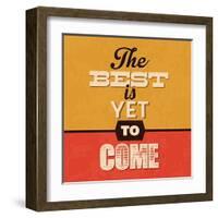 The Best Is Yet to Come-Lorand Okos-Framed Art Print