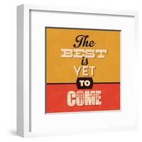 The Best Is Yet to Come-Lorand Okos-Framed Art Print