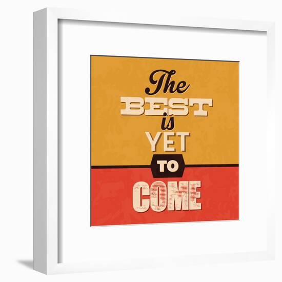 The Best Is Yet to Come-Lorand Okos-Framed Art Print