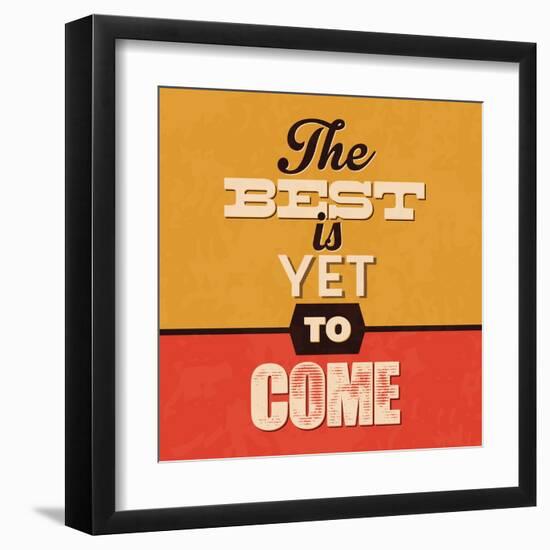 The Best Is Yet to Come-Lorand Okos-Framed Art Print