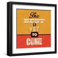 The Best Is Yet to Come-Lorand Okos-Framed Art Print