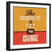 The Best Is Yet to Come-Lorand Okos-Framed Art Print