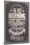 The Best Morning Coffee Typography Background On Chalkboard-Melindula-Mounted Art Print