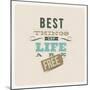 The Best Things in Life are Free-vso-Mounted Art Print
