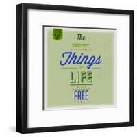 The Best Tings in Life are Free 1-Lorand Okos-Framed Art Print