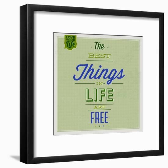 The Best Tings in Life are Free 1-Lorand Okos-Framed Art Print