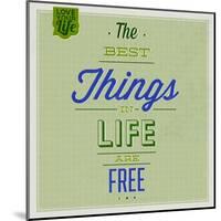 The Best Tings in Life are Free 1-Lorand Okos-Mounted Art Print